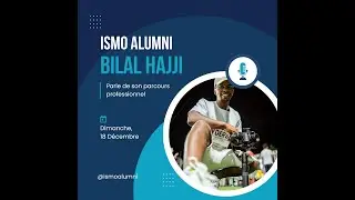 Podcast ISMO ALUMNI - Ep 9 avec Bilal HAJJI