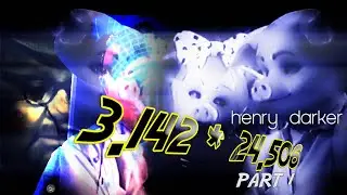 3.142 x 24.506 Years of Sod 'em (Part 1) - Henry Darker