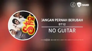 ST12 - Jangan Pernah Berubah (Backing Track | No Guitar/ Tanpa Gitar, guitar cover)