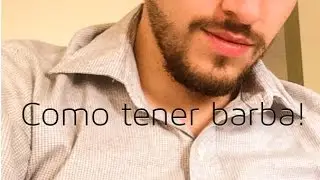 Como hacer crecer la barba
