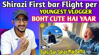 Reaction on First Flight Experience of Life ☺️ Meri Waja Say Flight Delay Hogaya | Shirazi Vlogs