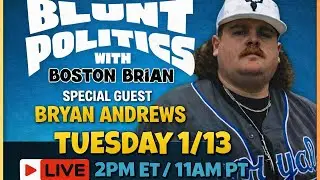 The Blunt Politics Podcast- Special Guest: Country Star & Social Media Sensation Bryan Andrews!