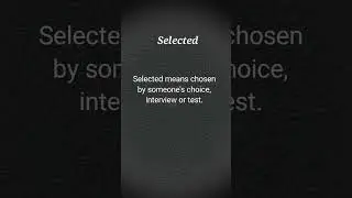 Elected vs Selected | Difference Explained in 30 Seconds | English Shorts