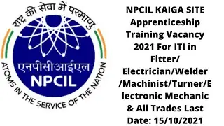 NPCIL KAIGA SITE Apprenticeship Training Vacancy 2021 For ITI NCVT/SCVT All Trades, Fitter/Electrici