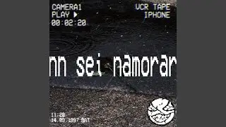 nn sei namorar