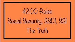 $200 Social Security, SSDI, SSI & VA Monthly Benefit Raise / Increase - The Truth
