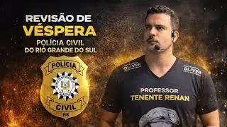 REVISÃO DE VÉSPERA DA POLÍCIA CIVIL DO RIO GRANDE DO SUL - INSTITUTO ÓLIVER