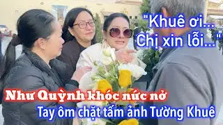 CA SĨ NHƯ QUỲNH - LỜI TÂM SỰ CUỐI DÀNH CHO EM TRAI TƯỜNG KHUÊ TRONG TANG LỄ
