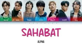 Alpha - 'Sahabat' Lyrics [Color Coded_Malay_Eng]