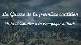 La Guerre de la premi&egrave;re coalition : De la R&eacute;volution &agrave; la Campagne d'Italie
