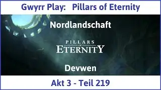Let's Play Pillars of Eternity Akt 3 Teil 219 - Devwen (Deutsch | HD)