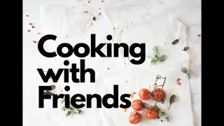 Cooking with Friends - Thai Chicken Curry