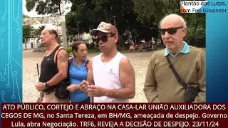 ATO PÚBLICO, CORTEJO E ABRAÇO à CASA-LAR UNIÃO DOS CEGOS DE MG, em BH/MG, ameaçada de despejo.