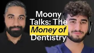 Moony Talks - The Money of Dentistry | Ep.3
