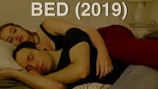 Bed (2019) One location, two actors - An Truly Indie Movie Review
