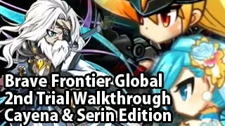 Brave Frontier 2nd Trial Grahdens Cayena Serin Edition ブレイブフロンティア【第二の試練VSグラデンスSerinCayena版】