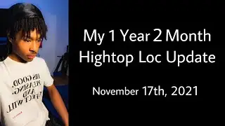My 1 Year 2 Month Hightop Loc Update