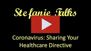 Coronavirus: Sharing Your Health Care Directive