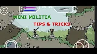 Mini Militia 2: Doodle Army ; Mini Militia 3: Doodle Army, Tips & Tricks 2017 - 2018
