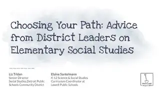 Choosing Your Path: Advice from District Leaders on K-6 Social Studies Curriculum Implementation