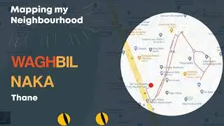 Map Your Neighbourhood - Waghbil Naka | Soundscape and Smellscape
