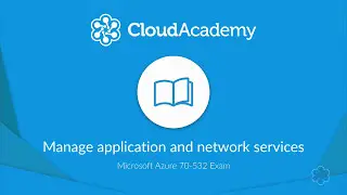 Manage Application and Network Services for Azure 70-532 Certification