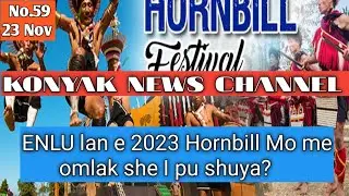 No.59| ENLU lan e 2023 Hornbill me omlak she ipu-a shuya?| @KonyakNewsChannel-ij9nx