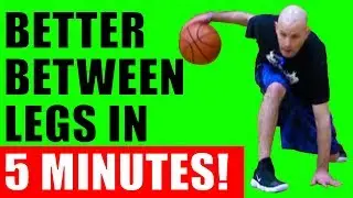 How To Dribble A Basketball BETWEEN THE LEGS BETTER! Basketball Moves For Beginners