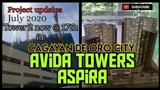 Tower 1& 2 | Avida Towers Aspira | Cagayan de Oro city | Project Updates | july 2020 | HD