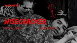 Wisecracker [horror short]