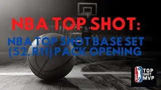 NBA Top Shot: Base Set (Series 2, Release 11) Pack Opening