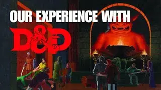 Our Experience with D&D
