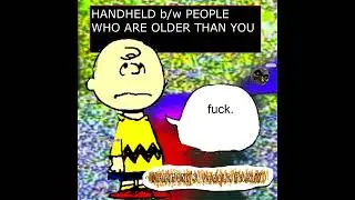 HARMONY'S CUDDLE PARTY - HANDHELD b/w PEOPLE WHO ARE OLDER THAN YOU