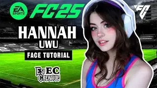 Hannah uwu face tutorial creation EA FC 25 clubs and career mod.