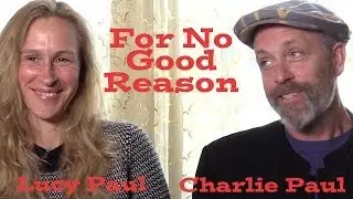 DP/30: For No Good Reason, documentarians Charlie & Lucy Paul