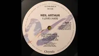 Neil Arthur – I Love I Hate (The Excalibur Mix)  1994