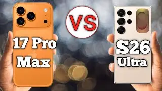 iPhone 17 Pro Max vs Samsung Galaxy S26 Ultra 