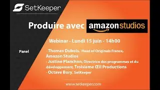 Webinar : Produire avec Amazon Studios - 15 juin 2020