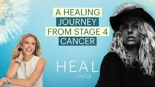 Tara Patrick - A Healing Journey From Stage 4 Cancer (HEAL with Kelly)