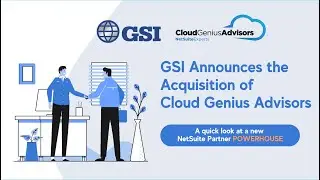 GSI Acquires Cloud Genius Advisors Creates NetSuite Powerhouse