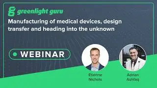 Manufacturing of medical devices, design transfer and heading into the unknown