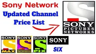 Sony Network New Updated Channels Price List | Before TRAI DTH Rule Deadline.