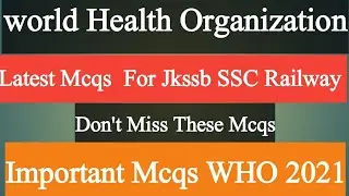 World Health Organization MCQs | WHO Latest Mcqs | Jkssb Graduate Level MCQs