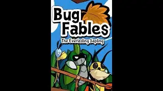 Bug Fables: The Everlasting Sapling Part 1