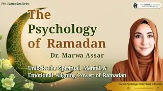 The Psychology of Ramadan | Lesson 2 | Dr. Marwa Assar