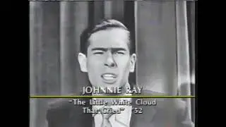 Johnnie Ray live 1952 Ed Sullivan, The Little White Cloud That Cried