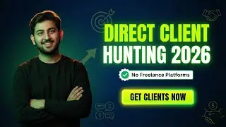 Direct Client Hunting 2026 &ndash; Updated Complete Course | Get Clients Without Fiverr & Upwork