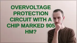 Electronics: Overvoltage protection circuit with a chip marked 905 HM?