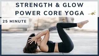 Strength & Glow Power Core &bull; YOGA FOR STRENGTH &bull; Yoga Happy &bull; Hannah Barrett Yoga