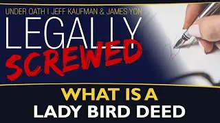 What is a  Lady Bird Deed? | Legally Screwed